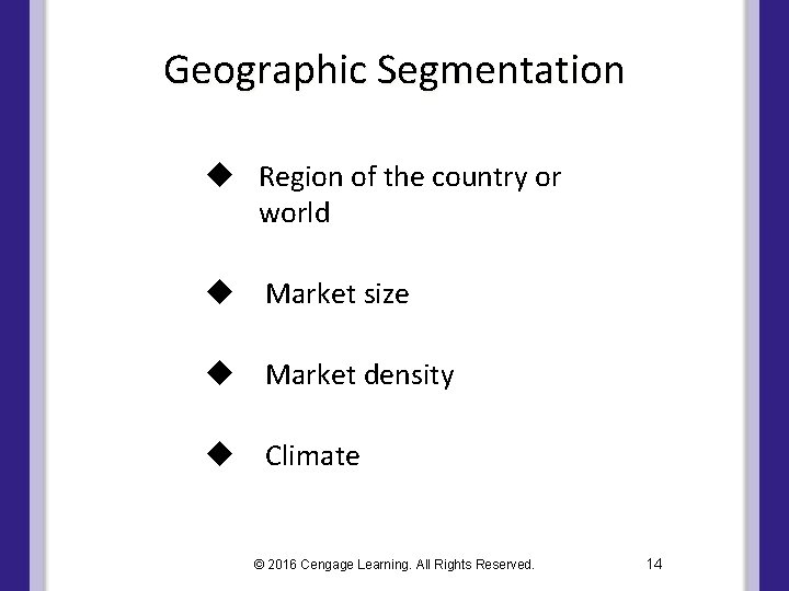 Geographic Segmentation u Region of the country or world u Market size u Market Geographic Segmentation u Region of the country or world u Market size u Market