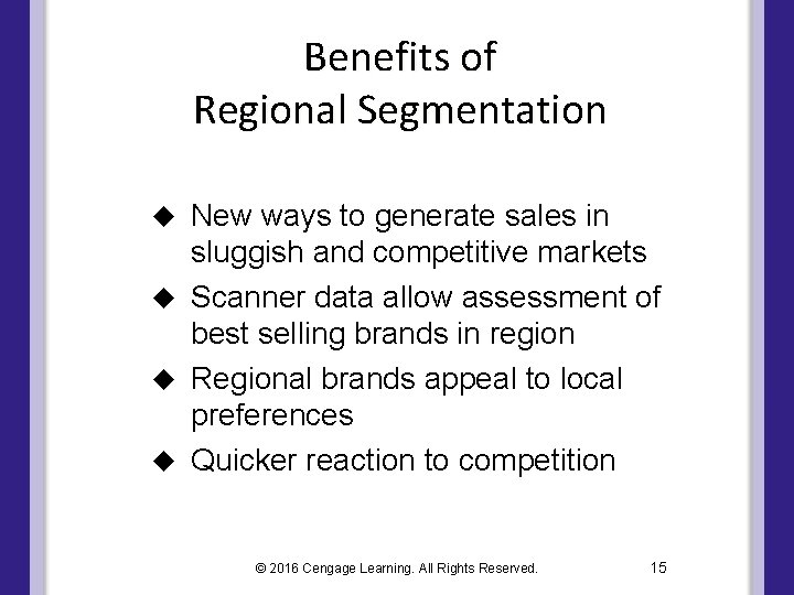 Benefits of Regional Segmentation New ways to generate sales in sluggish and competitive markets Benefits of Regional Segmentation New ways to generate sales in sluggish and competitive markets