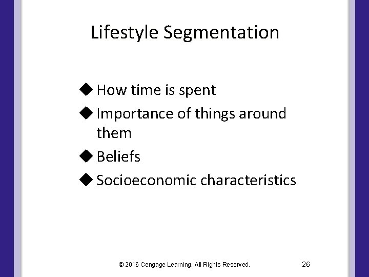Lifestyle Segmentation u How time is spent u Importance of things around them u Lifestyle Segmentation u How time is spent u Importance of things around them u