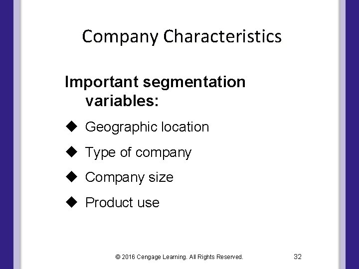 Company Characteristics Important segmentation variables: u Geographic location u Type of company u Company Company Characteristics Important segmentation variables: u Geographic location u Type of company u Company