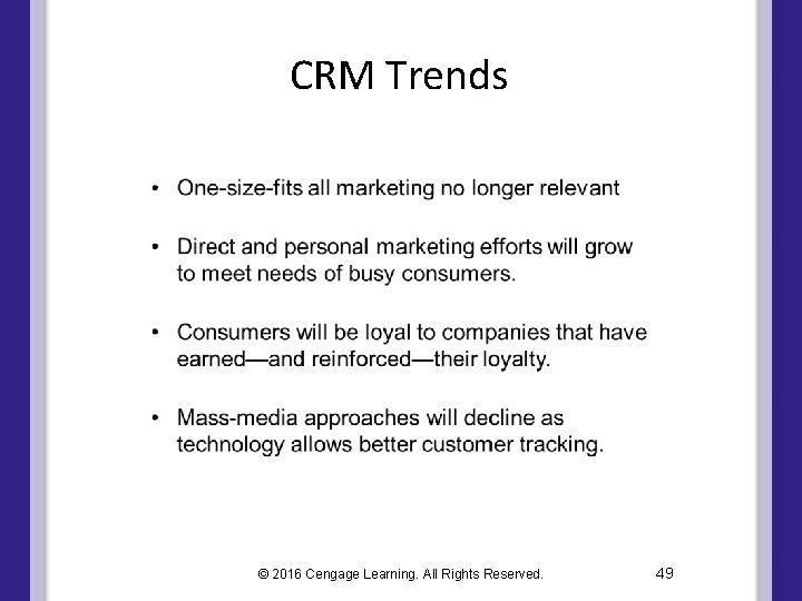 CRM Trends © 2016 Cengage Learning. All Rights Reserved. 49 CRM Trends © 2016 Cengage Learning. All Rights Reserved. 49