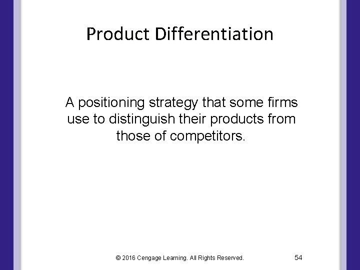 Product Differentiation A positioning strategy that some firms use to distinguish their products from Product Differentiation A positioning strategy that some firms use to distinguish their products from