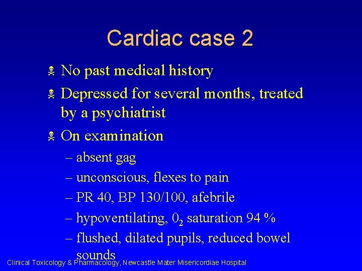 Cardiac case 2 N No past medical history Depressed for several months, treated by