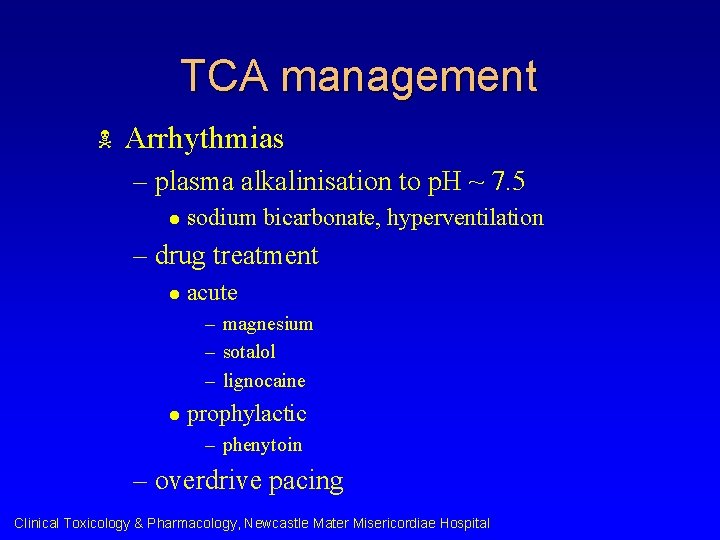 TCA management N Arrhythmias – plasma alkalinisation to p. H ~ 7. 5 l