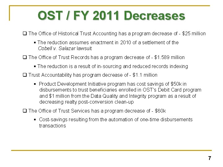 OST / FY 2011 Decreases q The Office of Historical Trust Accounting has a OST / FY 2011 Decreases q The Office of Historical Trust Accounting has a