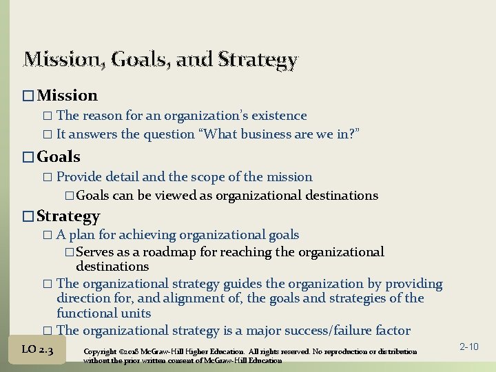 Mission, Goals, and Strategy � Mission � The reason for an organization’s existence �