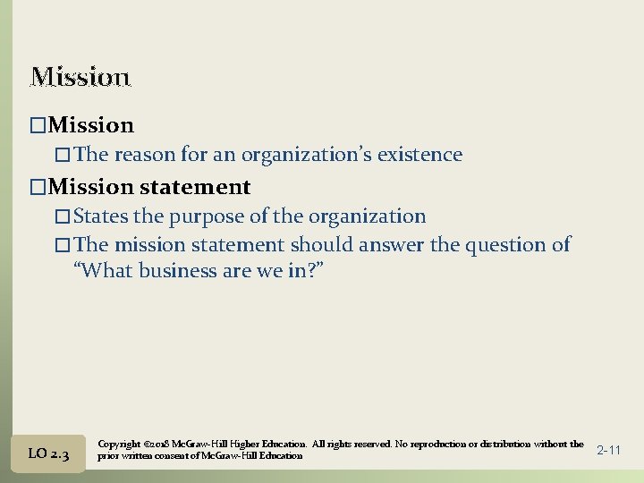 Mission � The reason for an organization’s existence �Mission statement � States the purpose