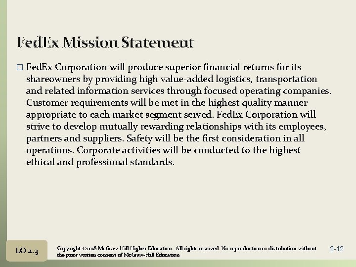 Fed. Ex Mission Statement � Fed. Ex Corporation will produce superior financial returns for