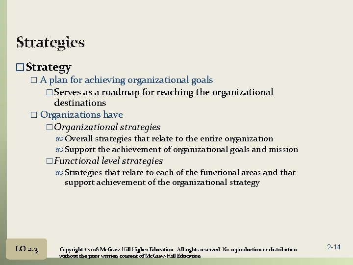 Strategies � Strategy � A plan for achieving organizational goals �Serves as a roadmap