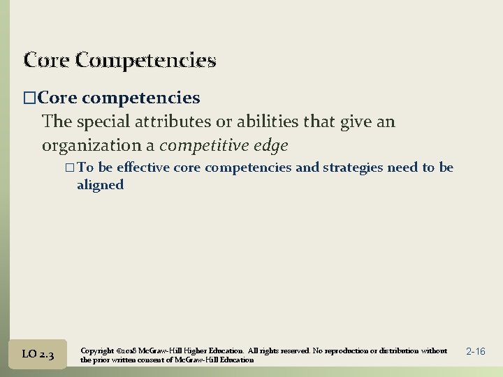 Core Competencies �Core competencies The special attributes or abilities that give an organization a