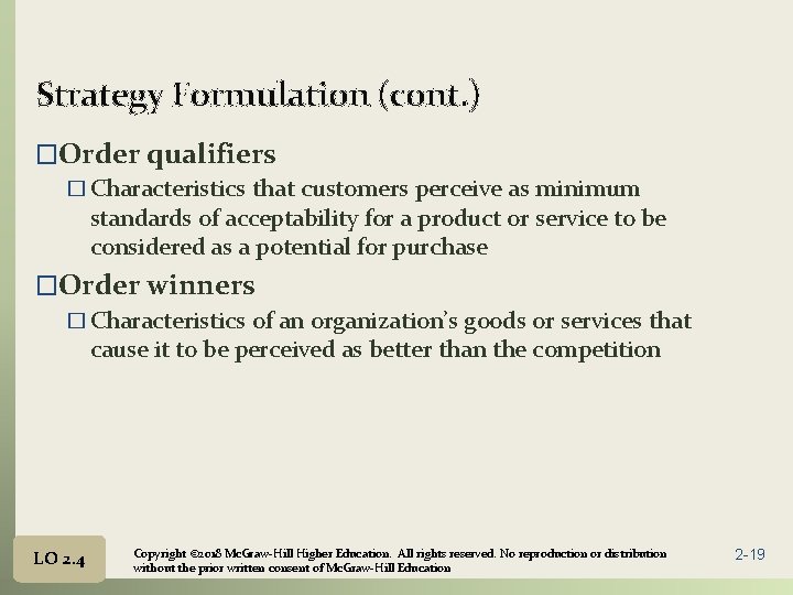 Strategy Formulation (cont. ) �Order qualifiers � Characteristics that customers perceive as minimum standards