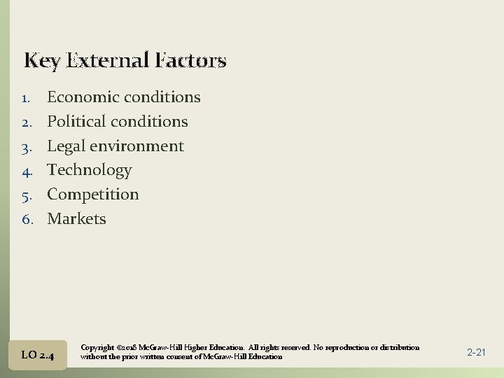 Key External Factors 1. 2. 3. 4. 5. 6. Economic conditions Political conditions Legal