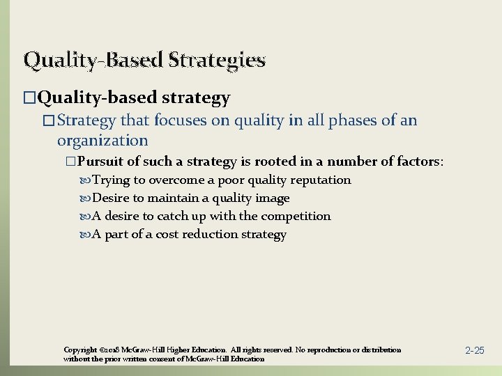 Quality-Based Strategies �Quality-based strategy � Strategy that focuses on quality in all phases of