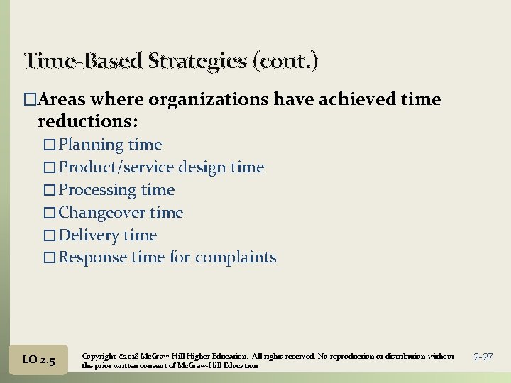 Time-Based Strategies (cont. ) �Areas where organizations have achieved time reductions: � Planning time