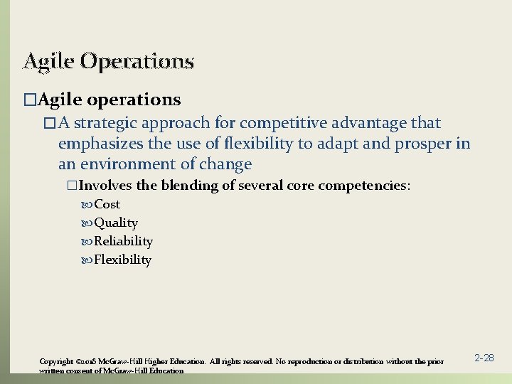Agile Operations �Agile operations � A strategic approach for competitive advantage that emphasizes the