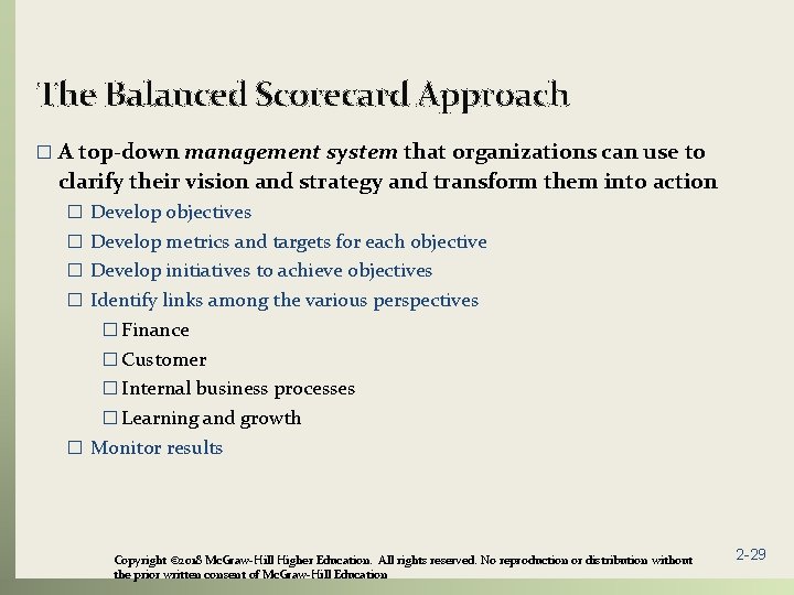 The Balanced Scorecard Approach � A top-down management system that organizations can use to