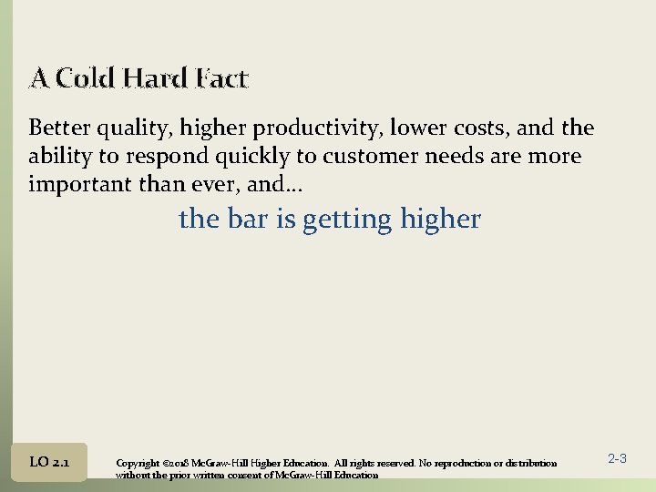 A Cold Hard Fact Better quality, higher productivity, lower costs, and the ability to