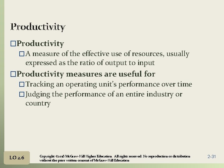 Productivity � A measure of the effective use of resources, usually expressed as the