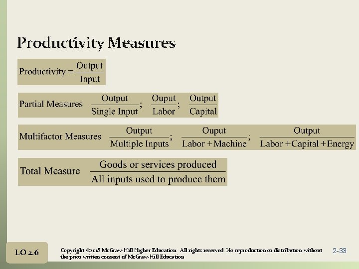 Productivity Measures LO 2. 6 Copyright © 2018 Mc. Graw-Hill Higher Education. All rights