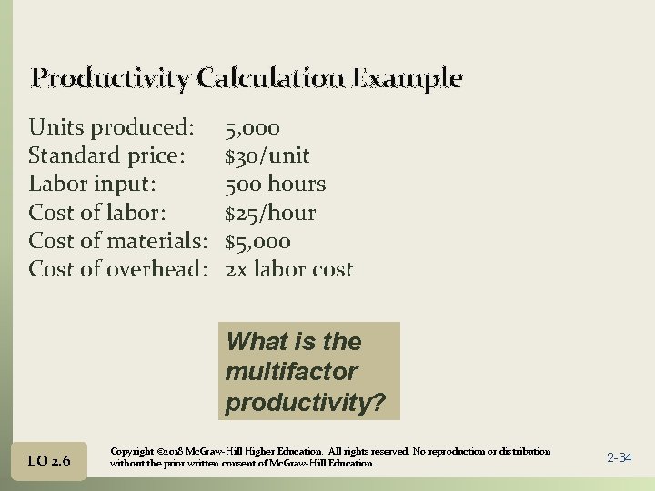 Productivity Calculation Example Units produced: Standard price: Labor input: Cost of labor: Cost of