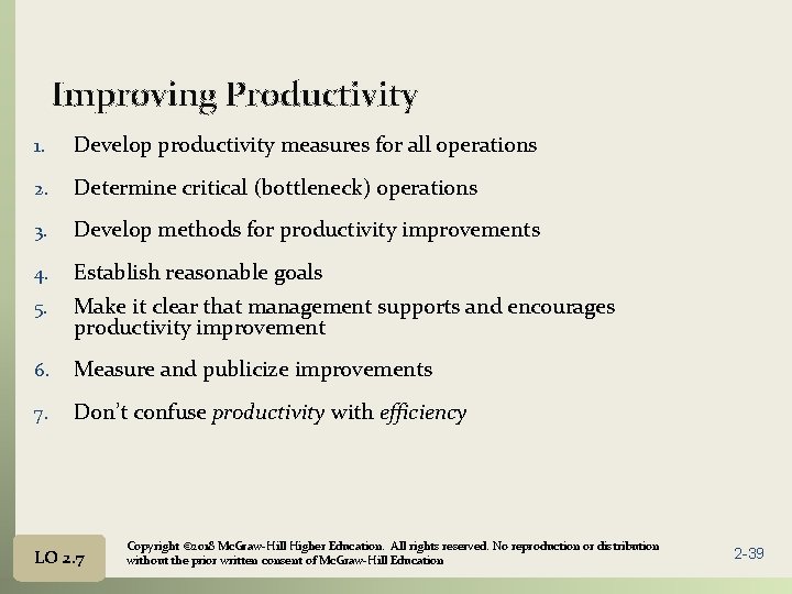 Improving Productivity 1. Develop productivity measures for all operations 2. Determine critical (bottleneck) operations