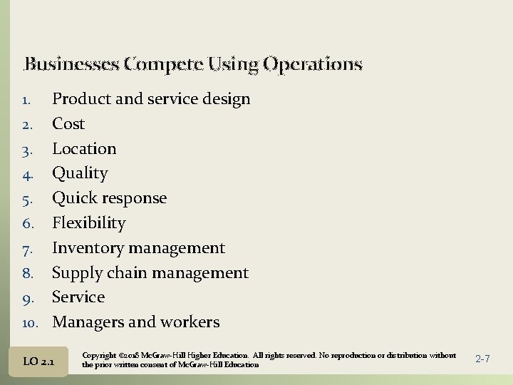 Businesses Compete Using Operations Product and service design 2. Cost 3. Location 4. Quality