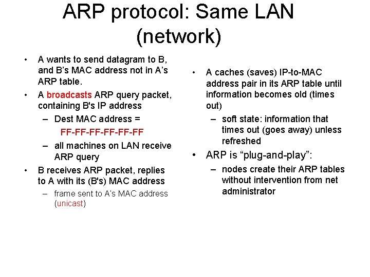 ARP protocol: Same LAN (network) • • • A wants to send datagram to