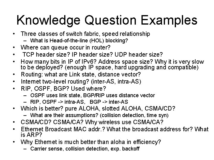 Knowledge Question Examples • Three classes of switch fabric, speed relationship – What is