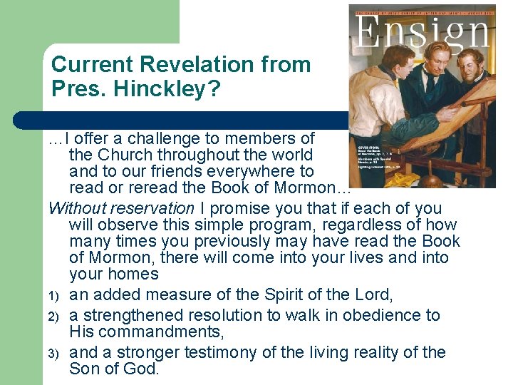 Current Revelation from Pres. Hinckley? …I offer a challenge to members of the Church