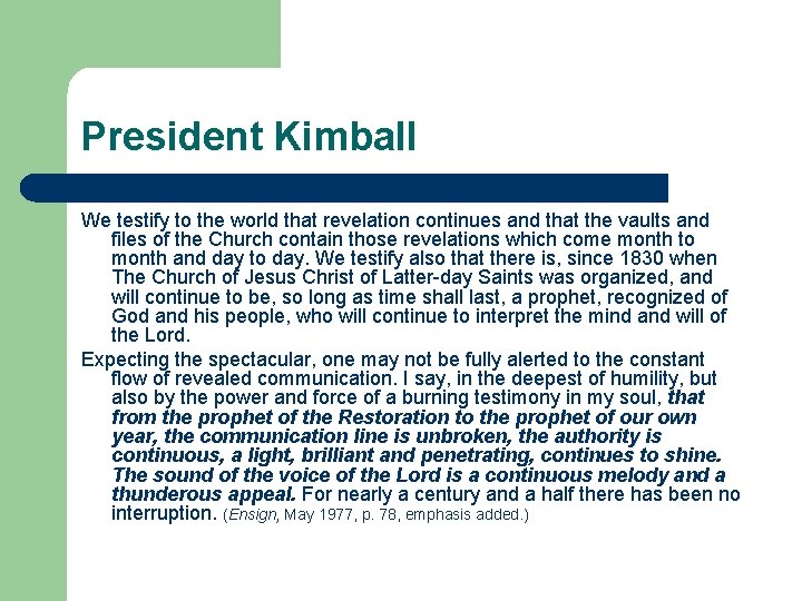 President Kimball We testify to the world that revelation continues and that the vaults