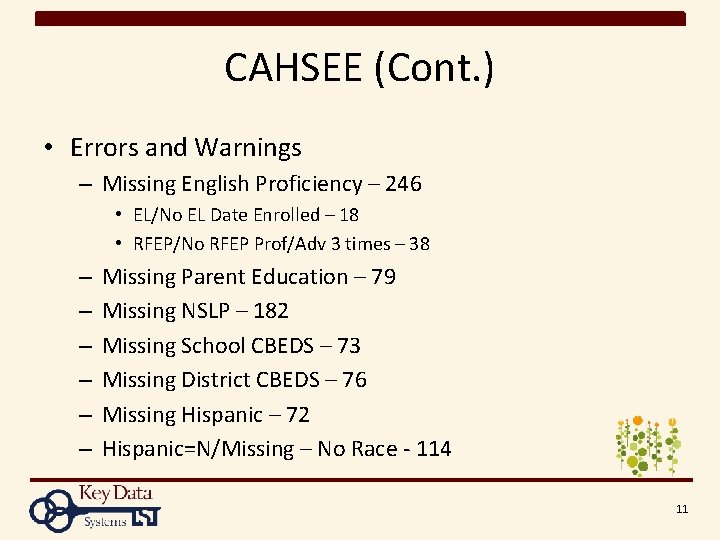 CAHSEE (Cont. ) • Errors and Warnings – Missing English Proficiency – 246 •
