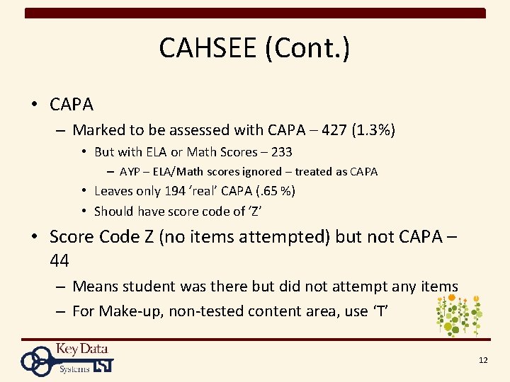 CAHSEE (Cont. ) • CAPA – Marked to be assessed with CAPA – 427