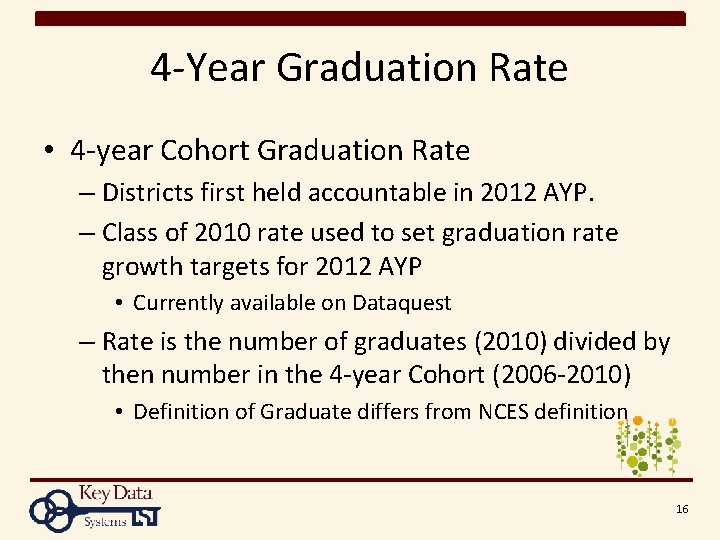 4 -Year Graduation Rate • 4 -year Cohort Graduation Rate – Districts first held