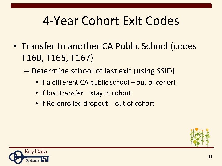 4 -Year Cohort Exit Codes • Transfer to another CA Public School (codes T