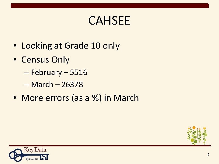 CAHSEE • Looking at Grade 10 only • Census Only – February – 5516
