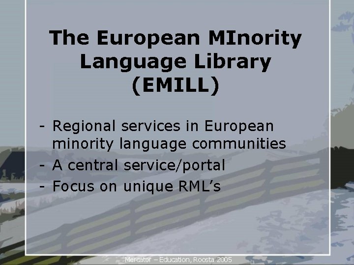 The European MInority Language Library (EMILL) - Regional services in European minority language communities