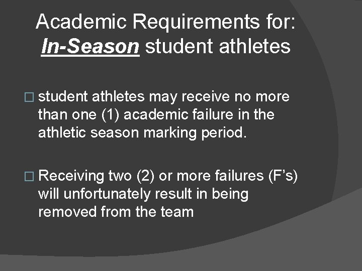 Academic Requirements for: In-Season student athletes � student athletes may receive no more than