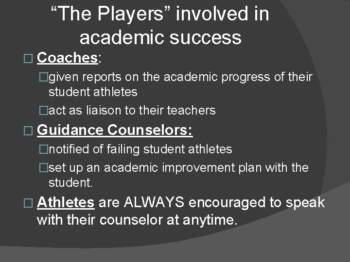 “The Players” involved in academic success � Coaches: �given reports on the academic progress