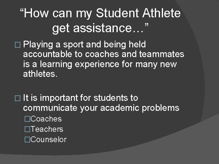 “How can my Student Athlete get assistance…” � Playing a sport and being held