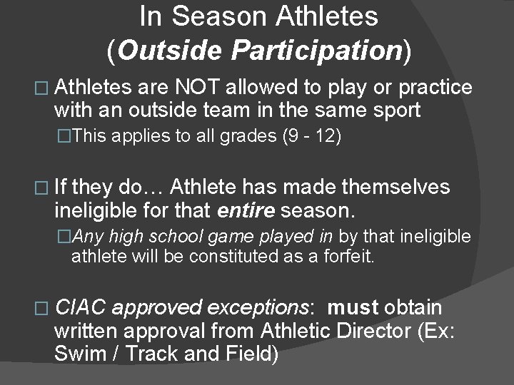 In Season Athletes (Outside Participation) � Athletes are NOT allowed to play or practice