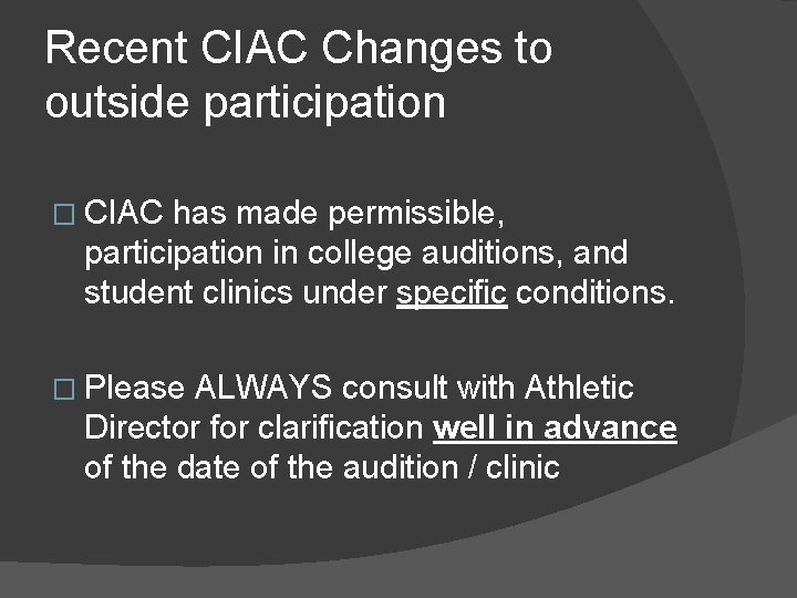 Recent CIAC Changes to outside participation � CIAC has made permissible, participation in college