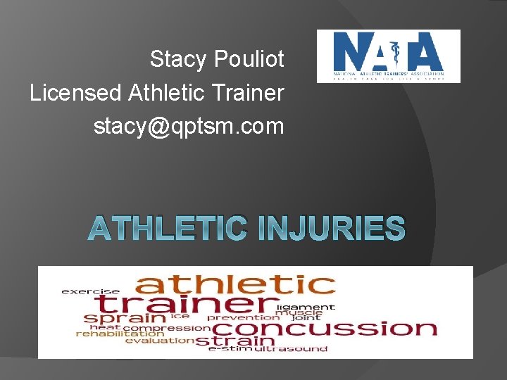 Stacy Pouliot Licensed Athletic Trainer stacy@qptsm. com ATHLETIC INJURIES 