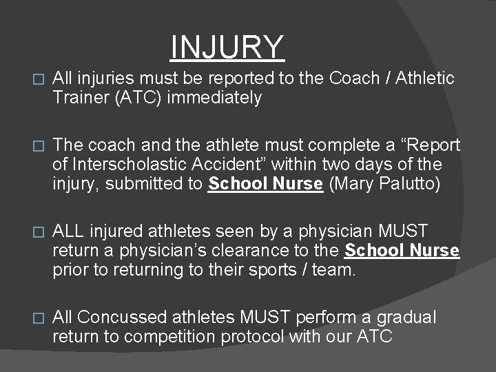 INJURY � All injuries must be reported to the Coach / Athletic Trainer (ATC)