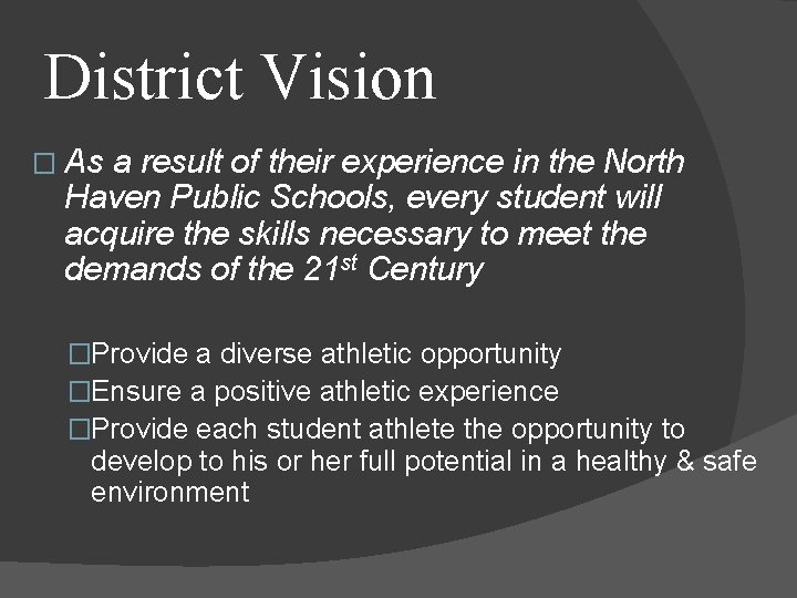 District Vision � As a result of their experience in the North Haven Public