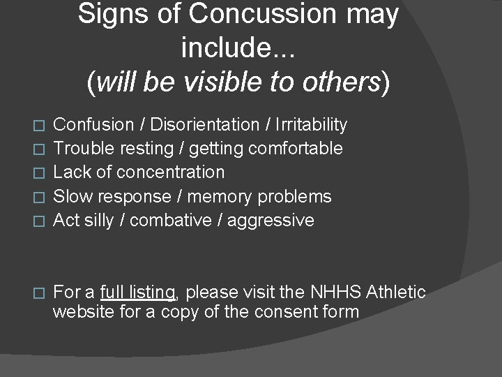 Signs of Concussion may include. . . (will be visible to others) � �