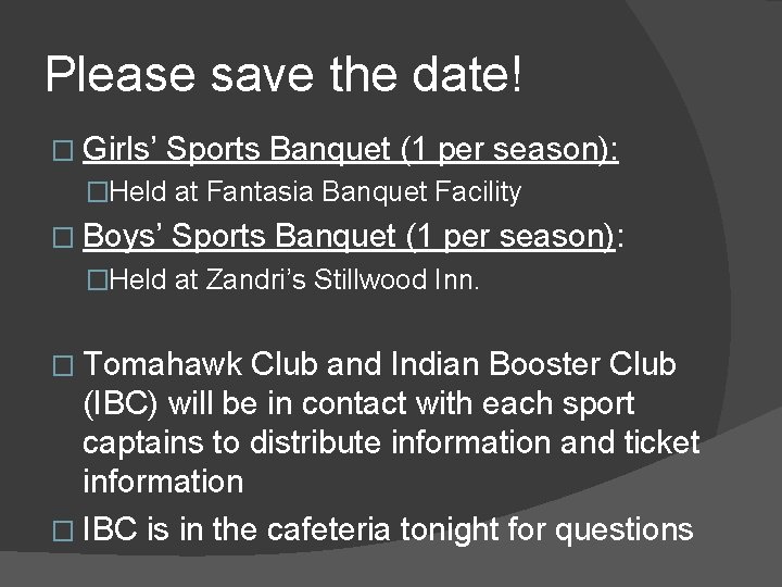 Please save the date! � Girls’ Sports Banquet (1 per season): �Held at Fantasia