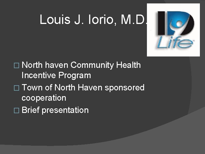 Louis J. Iorio, M. D. � North haven Community Health Incentive Program � Town