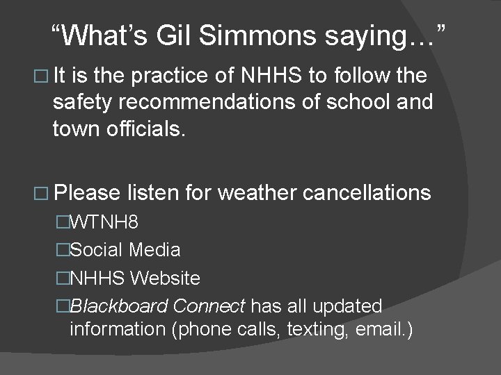 “What’s Gil Simmons saying…” � It is the practice of NHHS to follow the