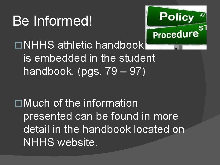 Be Informed! � NHHS athletic handbook is embedded in the student handbook. (pgs. 79