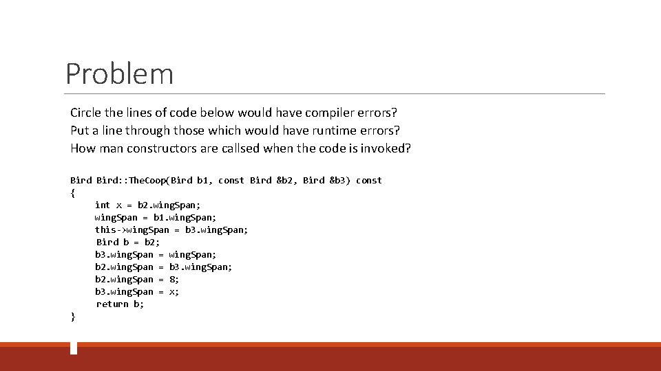 Problem Circle the lines of code below would have compiler errors? Put a line Problem Circle the lines of code below would have compiler errors? Put a line